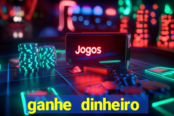 ganhe dinheiro jogando games